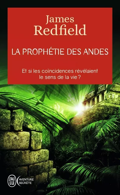 La prophétie des Andes - James Redfield - J'AI LU