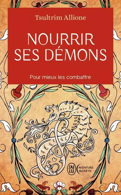 Nourrir ses démons - Tsultrim Allione - J'AI LU