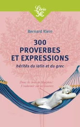 300 proverbes et expressions hérités du latin et du grec