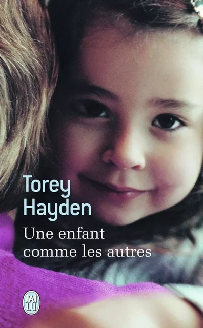 Une enfant comme les autres - Torey Hayden - J'AI LU