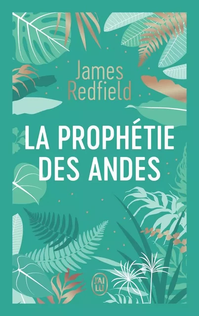 La prophétie des Andes - James Redfield - J'AI LU