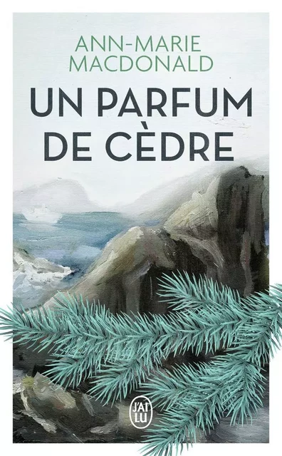 Un parfum de cèdre - Ann-Marie MacDonald - J'AI LU