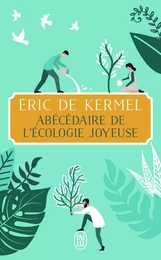 Abécédaire de l'écologie joyeuse