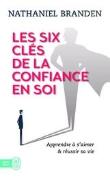 Les six clés de la confiance en soi