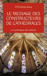 Le message des constructeurs de cathédrales