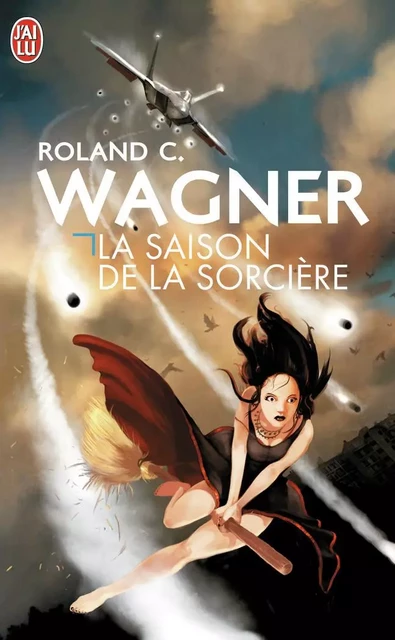 La saison de la sorcière - Roland C Wagner - J'AI LU