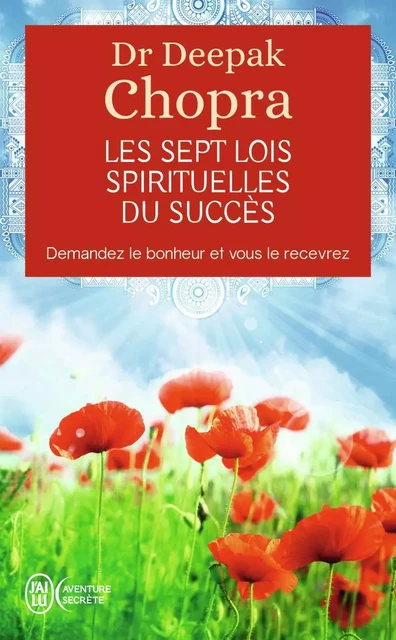 Les sept lois spirituelles du succès - Deepak Chopra - J'AI LU