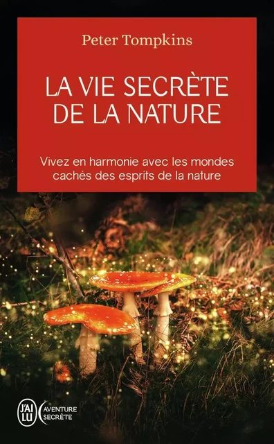 La vie secrète de la nature - Peter Tompkins - J'AI LU