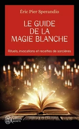 Le guide de la magie blanche