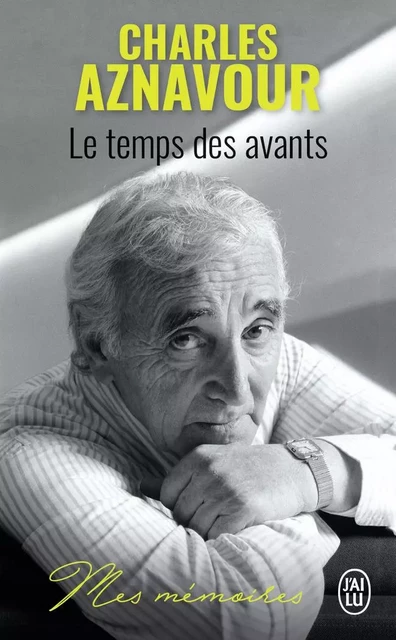 Le temps des avants - Charles Aznavour - J'AI LU