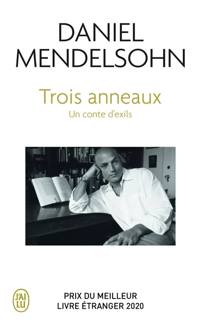 Trois anneaux - Daniel Mendelsohn - J'AI LU