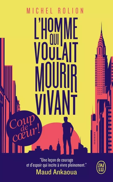 L'homme qui voulait mourir vivant - Michel Rolion - J'AI LU