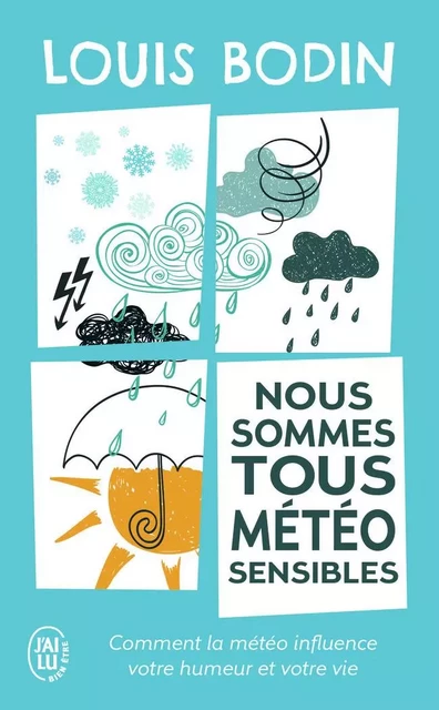 Nous sommes tous météo-sensibles - Louis Bodin - J'AI LU