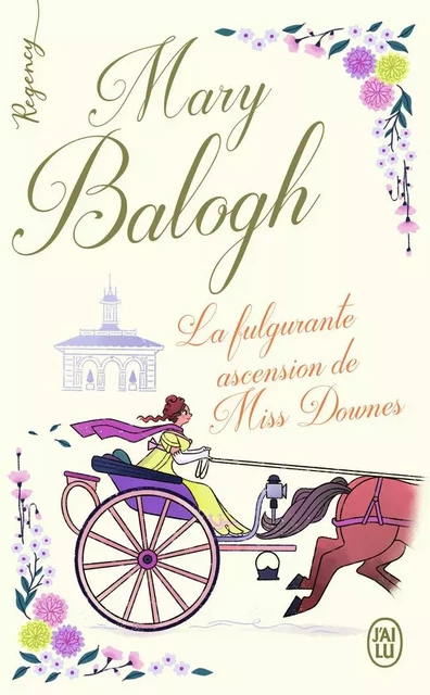 La fulgurante ascension de Miss Downes - Mary Balogh - J'AI LU