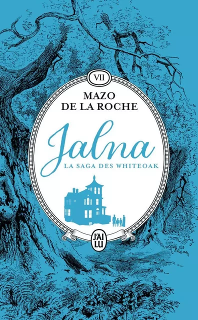 Jalna : La saga des Whiteoak - Mazo De La Roche - J'AI LU