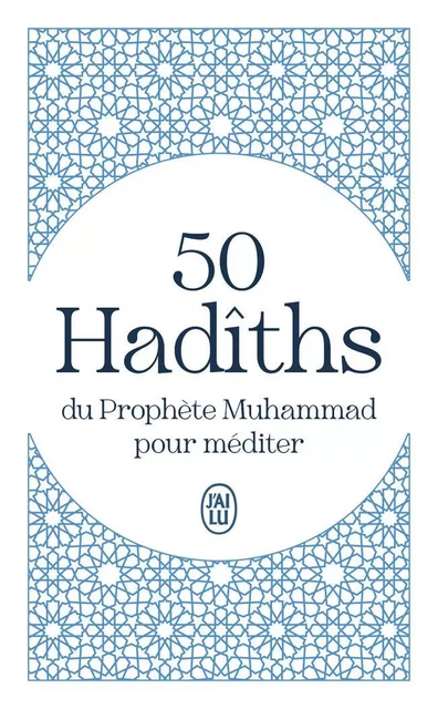 50 Hadîths du Prophète Muhammad pour méditer -  El-Bokhâri - J'AI LU