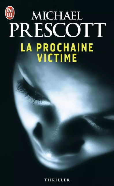 La prochaine victime - Michael Prescott - J'AI LU