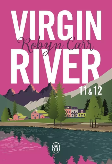 Virgin River, 11 & 12 - Robyn Carr - J'AI LU