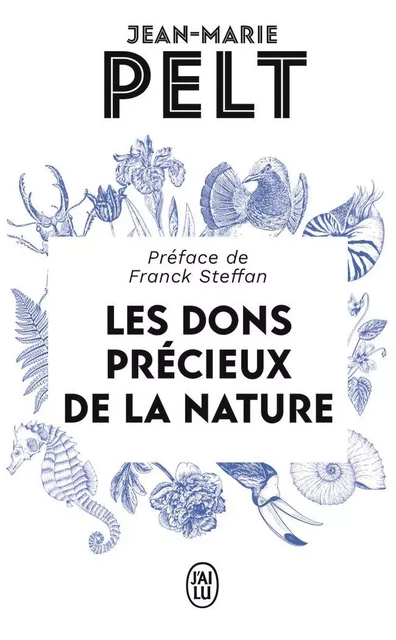 Les dons précieux de la nature - Jean-Marie Pelt - J'AI LU