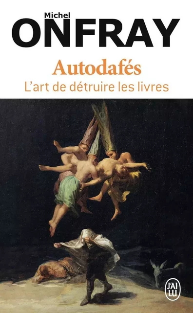 Autodafés - Michel Onfray - J'AI LU