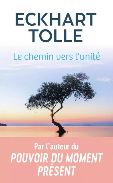 Le chemin vers l'unité - Eckhart Tolle - J'AI LU