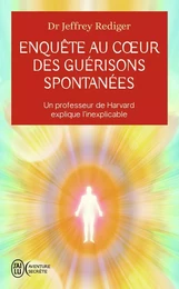 Enquête au coeur des guérisons spontanées