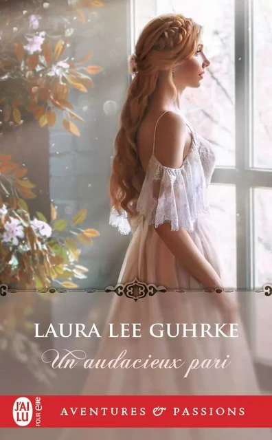 Un audacieux pari - Laura Lee Guhrke - J'AI LU