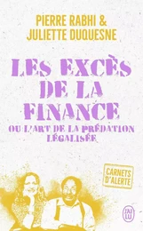 Carnets d'alerte - Les excès de la finance ou l'art de la prédation légalisée