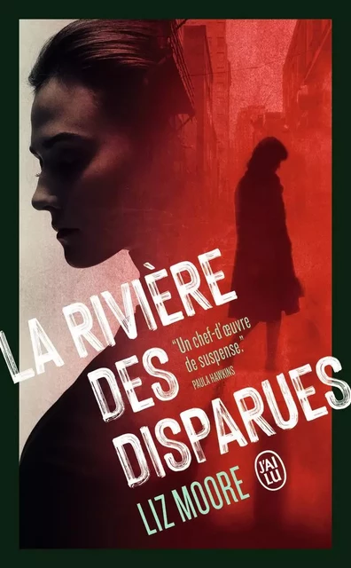 La rivière des disparues - Liz Moore - J'AI LU