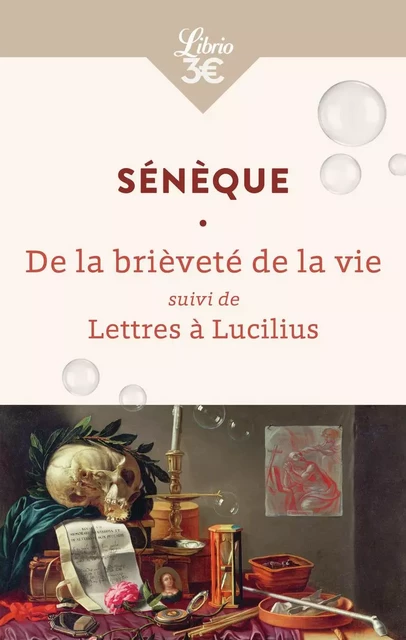 La Brièveté de la vie suivi de Lettres à Lucilius -  Sénèque - J'AI LU