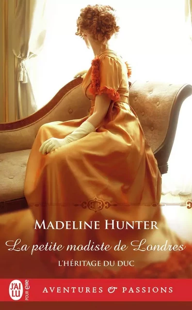 La petite modiste de Londres - Madeline Hunter - J'AI LU