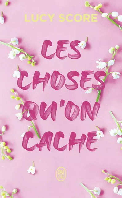 Ces choses qu'on cache - Lucy Score - J'AI LU