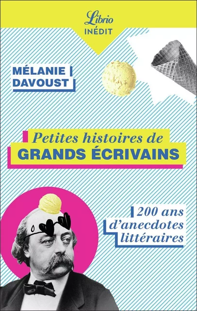 Petites histoires de grands écrivains - Mélanie Davoust - J'AI LU