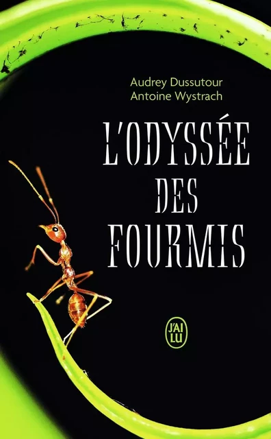 L'odyssée des fourmis - Audrey Dussutour, Antoine Wystrach - J'AI LU