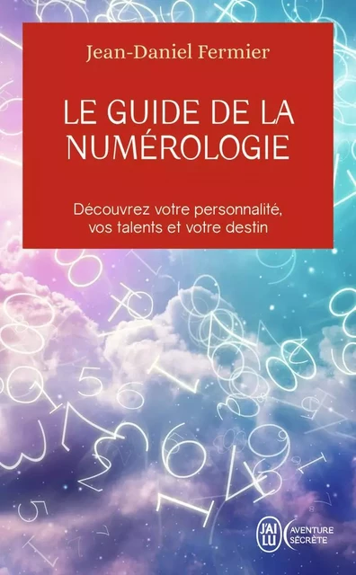 Le guide de la numérologie - Jean-Daniel Fermier - J'AI LU