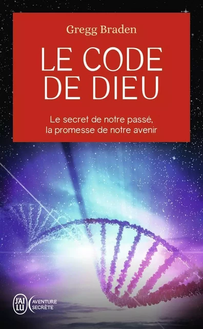 Le code de Dieu - Gregg Braden - J'AI LU