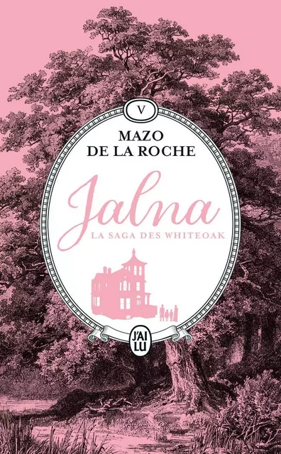 Jalna : La saga des Whiteoak - Mazo De La Roche - J'AI LU