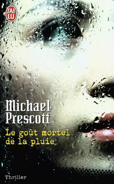 Le goût mortel de la pluie - Michael Prescott - J'AI LU