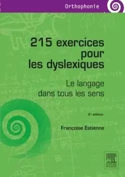 215 exercices pour les dyslexiques - Françoise Estienne - MASSON