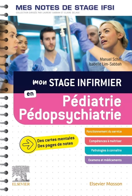 Mon stage infirmier en Pédiatrie-Pédopsychiatrie. Mes notes de stage IFSI - Manuel Schiff, Isabelle Lim-Sabbah - MASSON