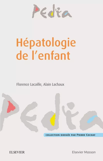 Hépatologie de l'enfant - Florence Lacaille, Alain Lachaux - MASSON