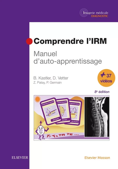 Comprendre l'IRM - Bruno Kastler, Daniel Vetter - MASSON