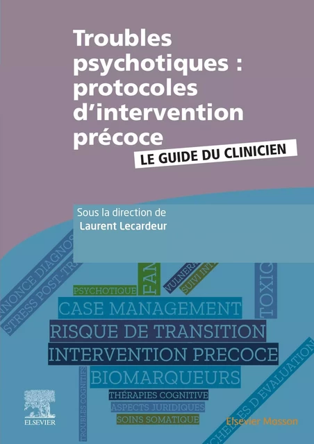 Troubles psychotiques : protocoles d'intervention précoce - Laurent Lecardeur - MASSON