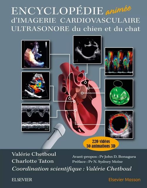 Encyclopédie animée d¿imagerie cardiovasculaire ultrasonore du chien et du chat - Valérie Chetboul, Charlotte Taton - MASSON