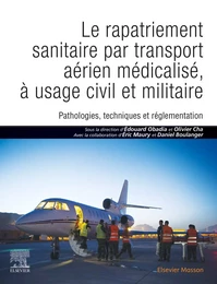 Le rapatriement sanitaire par transport aérien médicalisé, à usage civil et militaire