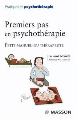 Premiers pas en psychothérapie - Laurent Schmitt - MASSON