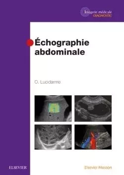 Echographie abdominale - Olivier Lucidarme - MASSON