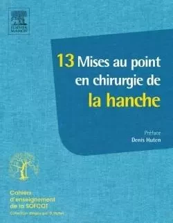 10 Situations en chirurgie de la hanche - Denis Huten - MASSON