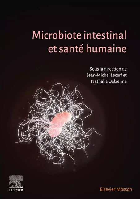 Microbiote intestinal et santé humaine - Jean-Michel Lecerf, Nathalie Delzenne - MASSON