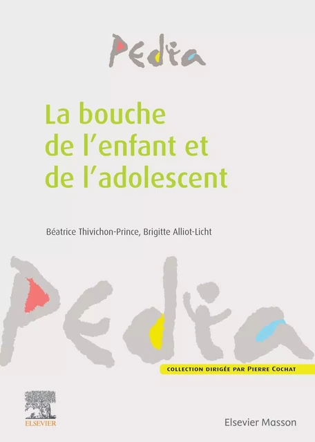 La bouche de l'enfant et de l'adolescent - Béatrice Thivichon-Prince, Brigitte Alliot-Licht - MASSON